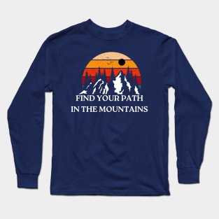 Find your path in the mountains Long Sleeve T-Shirt